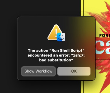 エラーメッセージ: The action "Run Shell Script" encountered an error: "Zsh:7:bad substitution"